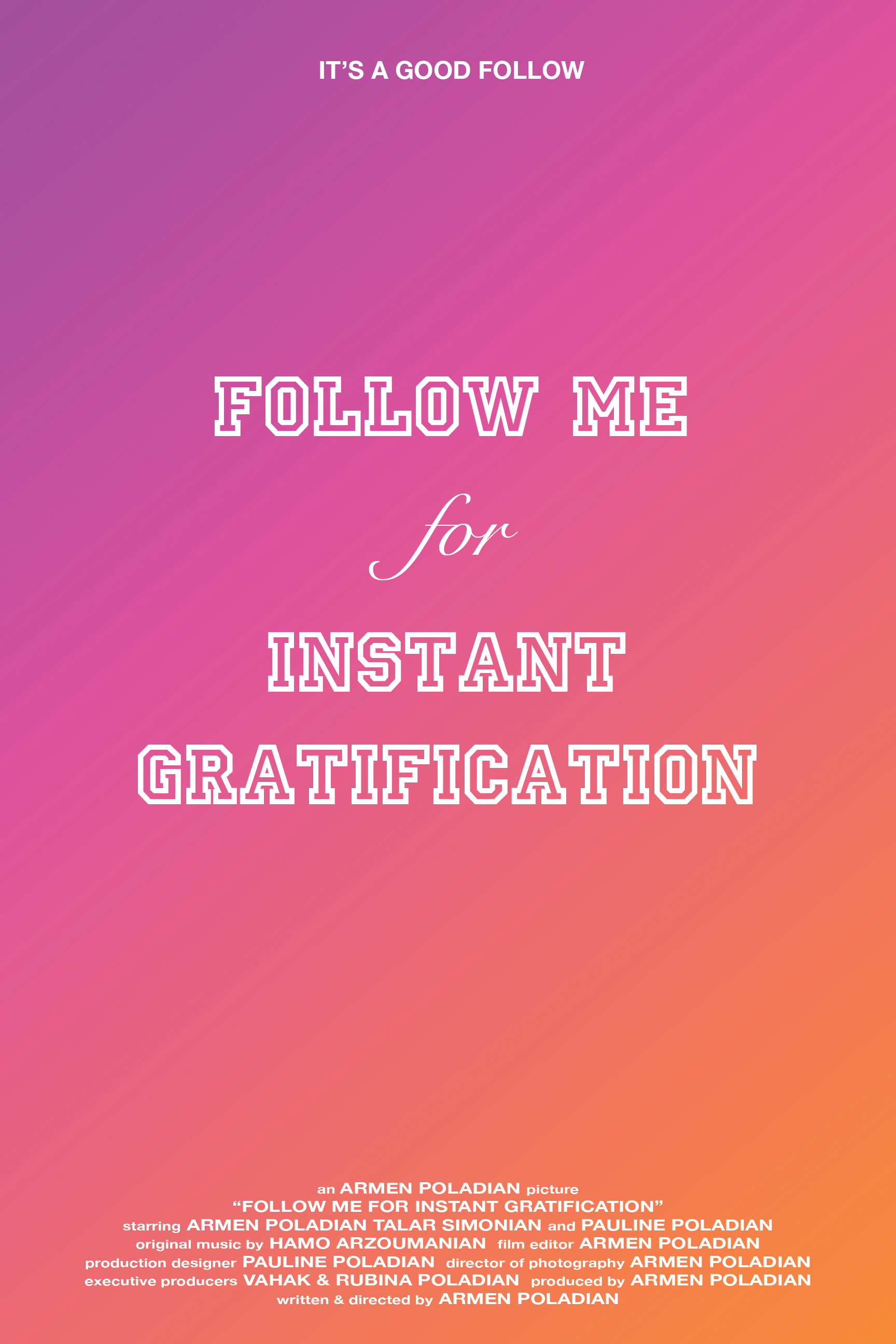 Follow Me for Instant Gratification (2020)