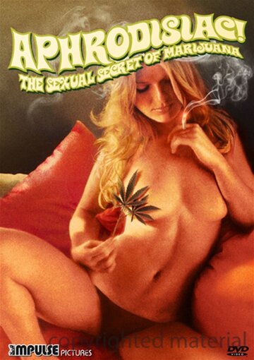 Aphrodisiac!: The Sexual Secret of Marijuana (1971)