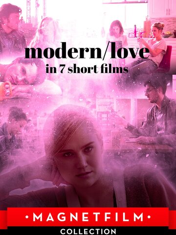 Современная любовь в 7 коротких фильмах (2019)