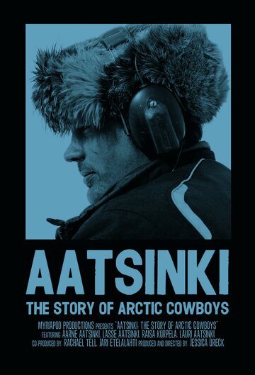 Аатсинки: История ковбоев Арктики (2013)