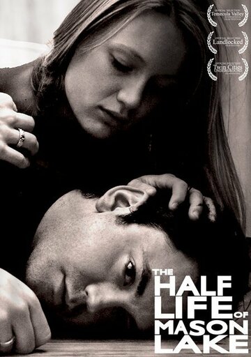 The Half Life of Mason Lake (2007)