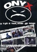 Onyx: 15 лет видео, истории и насилия (2008)