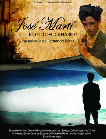 Хосе Марти: Глаз кенаря (2010)