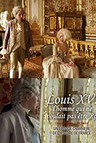 Людовик XVI – человек, который не хотел быть королём (2011)