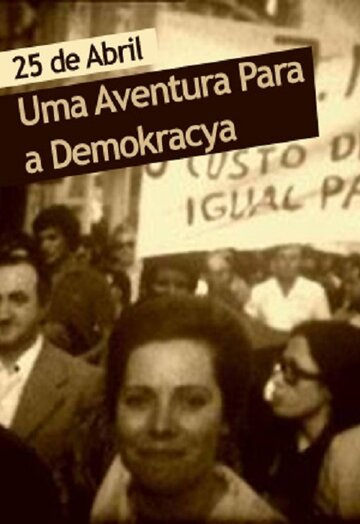 25 de Abril - Uma Aventura Para a Demokracya (2000)