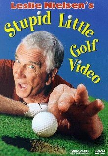 Leslie Nielsen's Stupid Little Golf Video (1997)